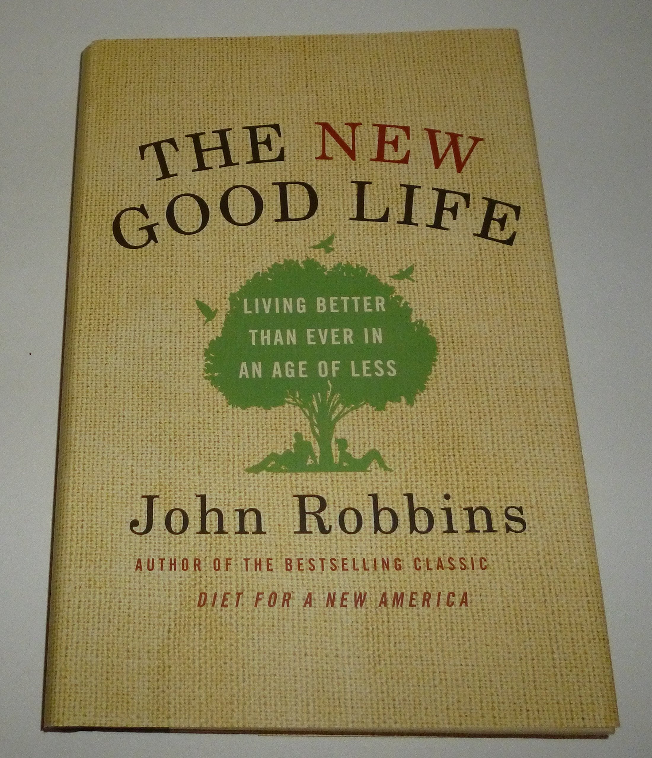The New Good Life: Living Better Than Ever In An Age Of Less-used