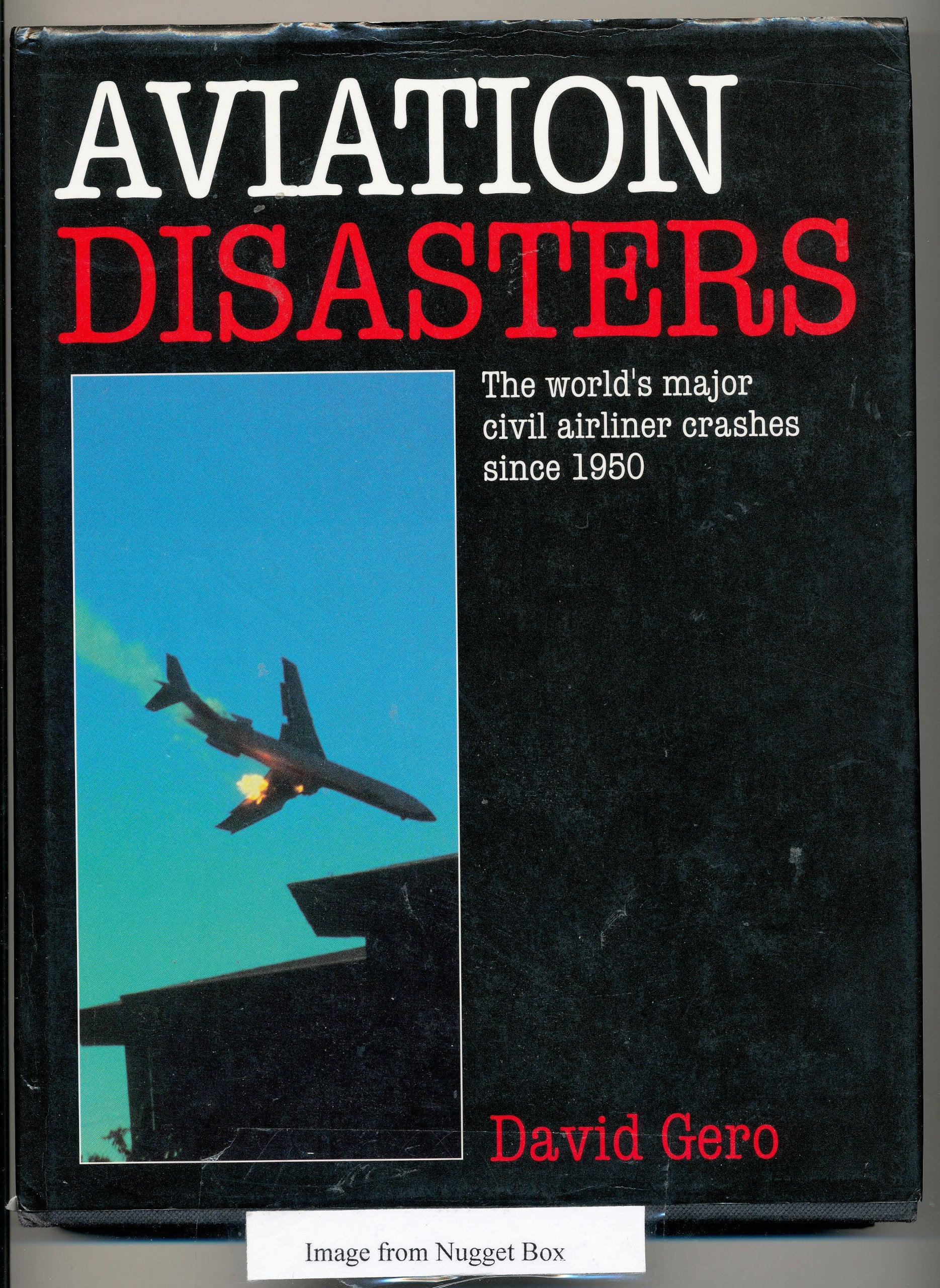 Aviation Disasters: The World's Major Civil Airliner Crashes Since 1950,Used