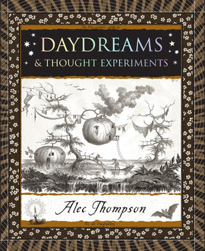 Daydreams: & Thought Experiments (Wooden Books North America Editions)