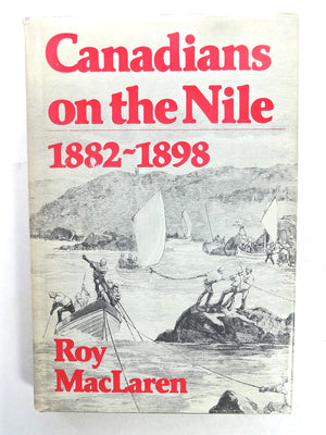 Canadians on the Nile, 18821898: Being the adventures of the voyageurs on the Khartoum Relief Expedition and other exploits,Used