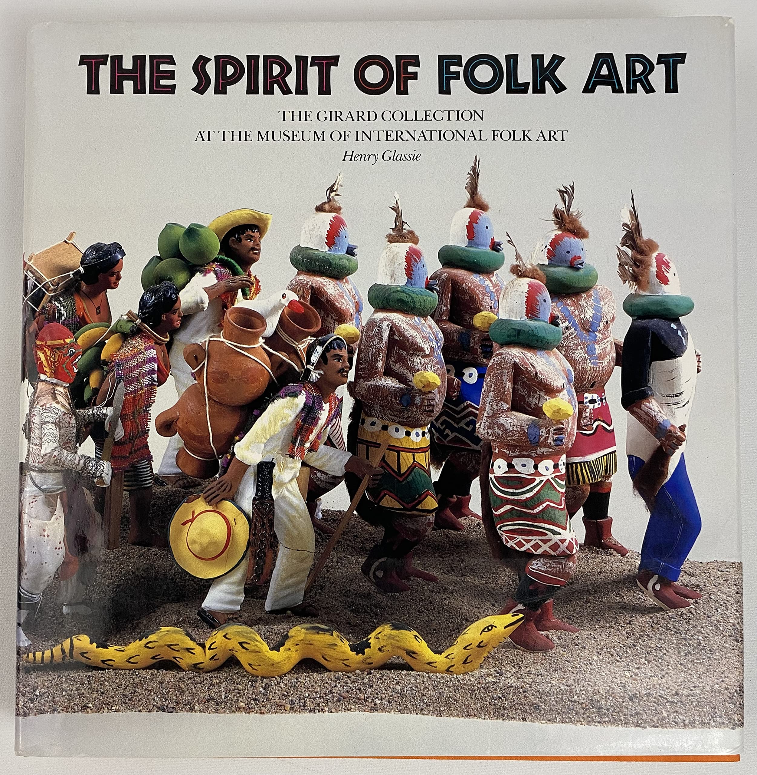 The Spirit of Folk Art: The Girard Collection at the Museum of International Folk Art (Museum International Folk Art),Used