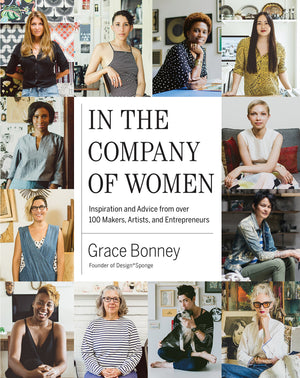 In the Company of Women: Inspiration and Advice from over 100 Makers, Artists, and Entrepreneurs,Used