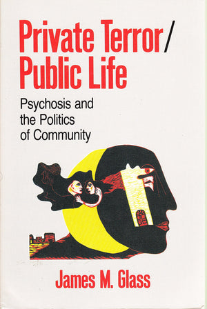 Private Terror/Public Life: Psychosis and the Politics of Community,Used