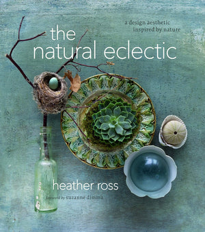 The Natural Eclectic: A Design Aesthetic Inspired by Nature,Used
