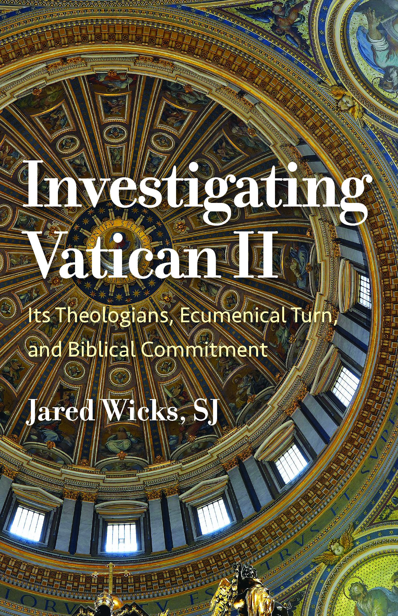 Investigating Vatican Ii: Its Theologians, Ecumenical Turn, And Biblical Commitment,Used