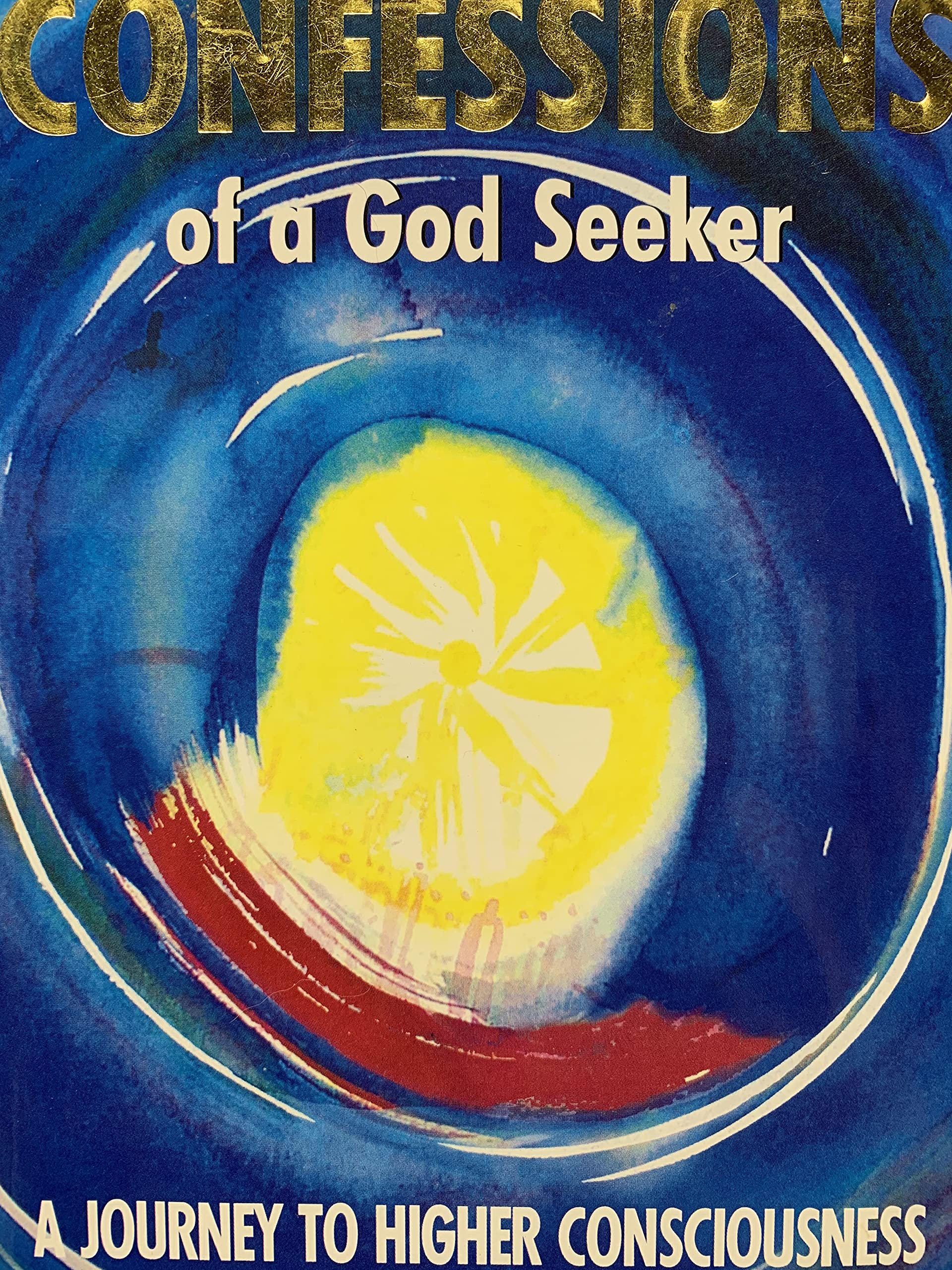 Confessions of a God Seeker: A Journey to Higher Consciousness,Used