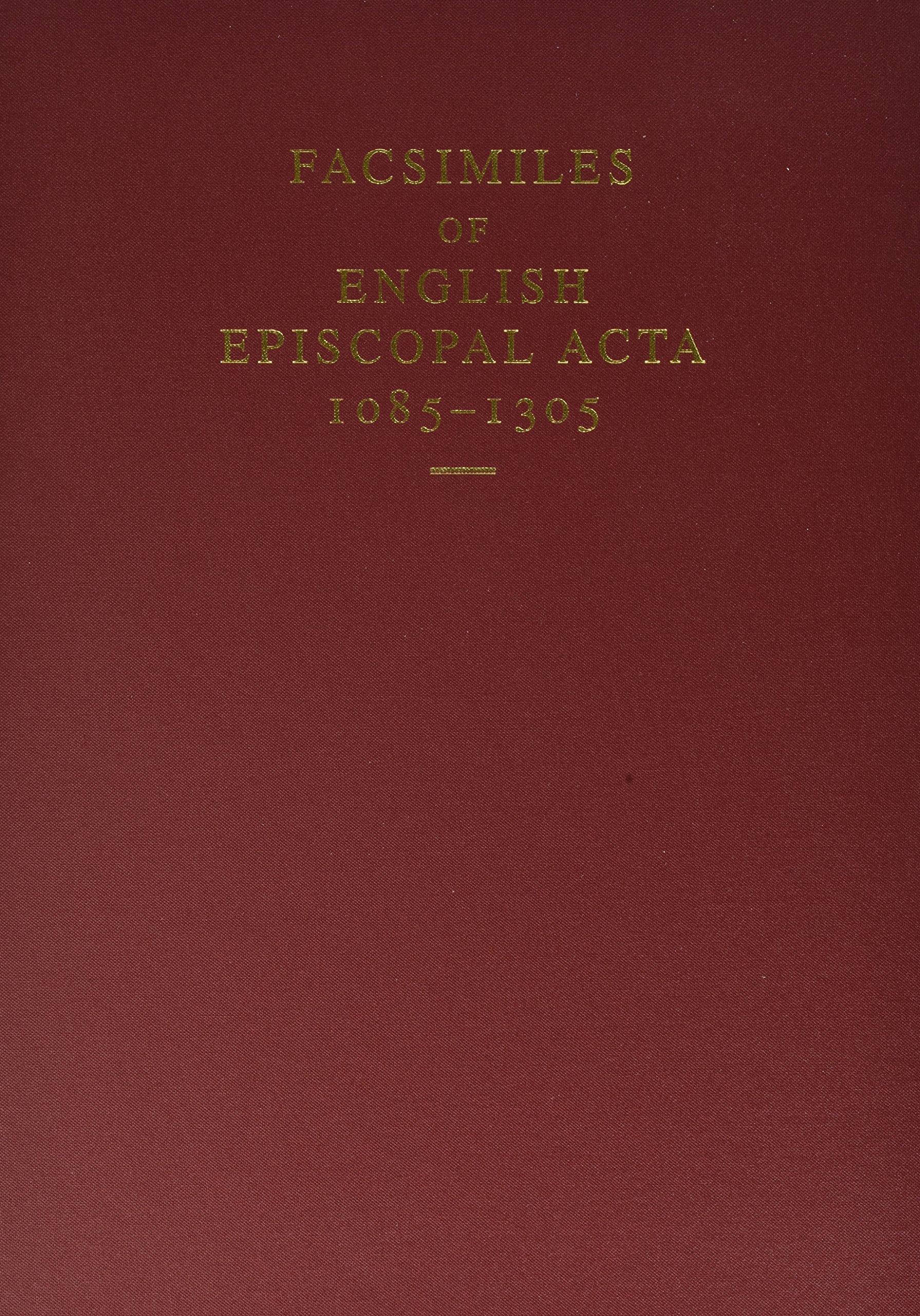 Facsimiles of English Episcopal Acta, 10851305,Used