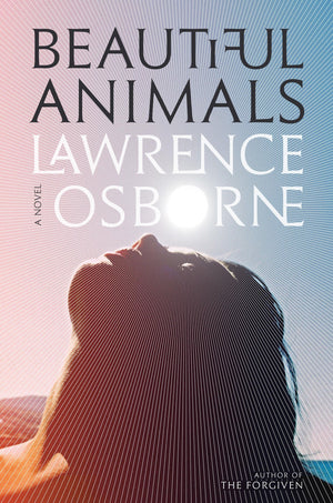 Beautiful Animals: A Novel,New