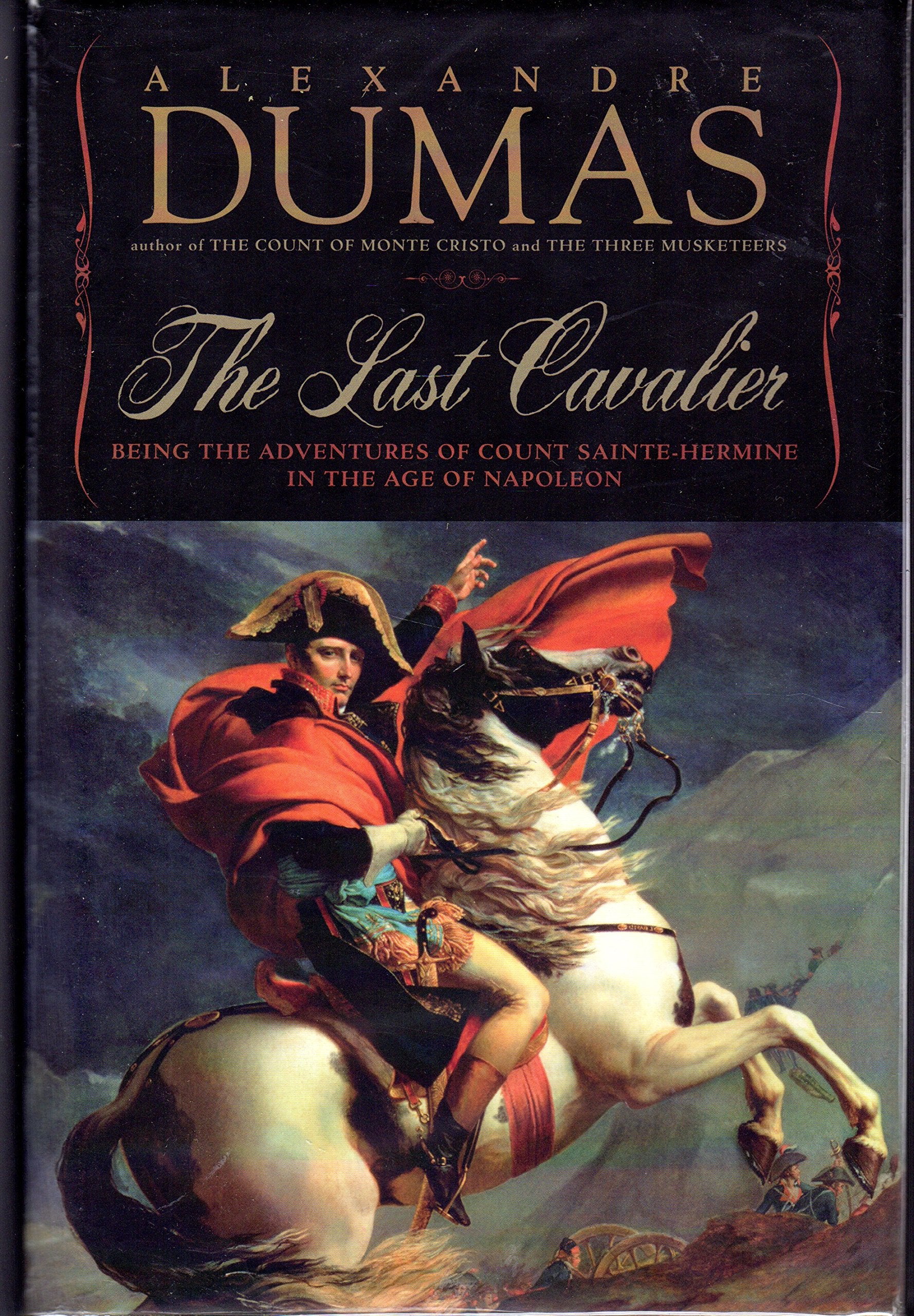 The Last Cavalier: Being the Adventures of Count SainteHermine in the Age of Napoleon,New