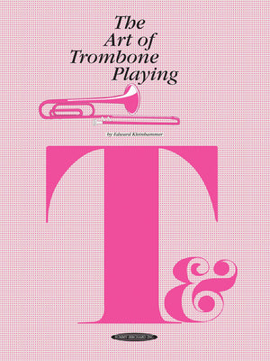 The Art of Trombone Playing,New