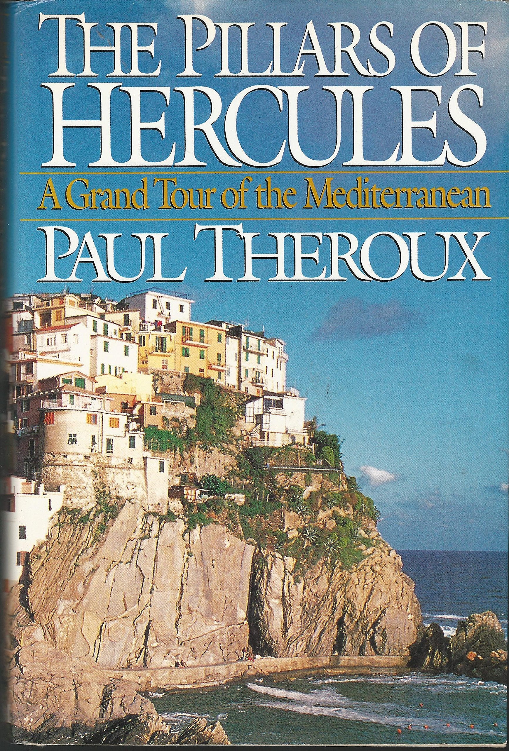 The Pillars Of Hercules: A Grand Tour Of The Mediterranean-new