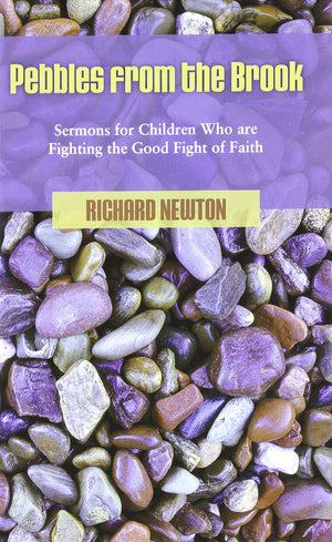 Pebbles from the Brook: Sermons for Children Fighting the Good Fight of Faith,Used