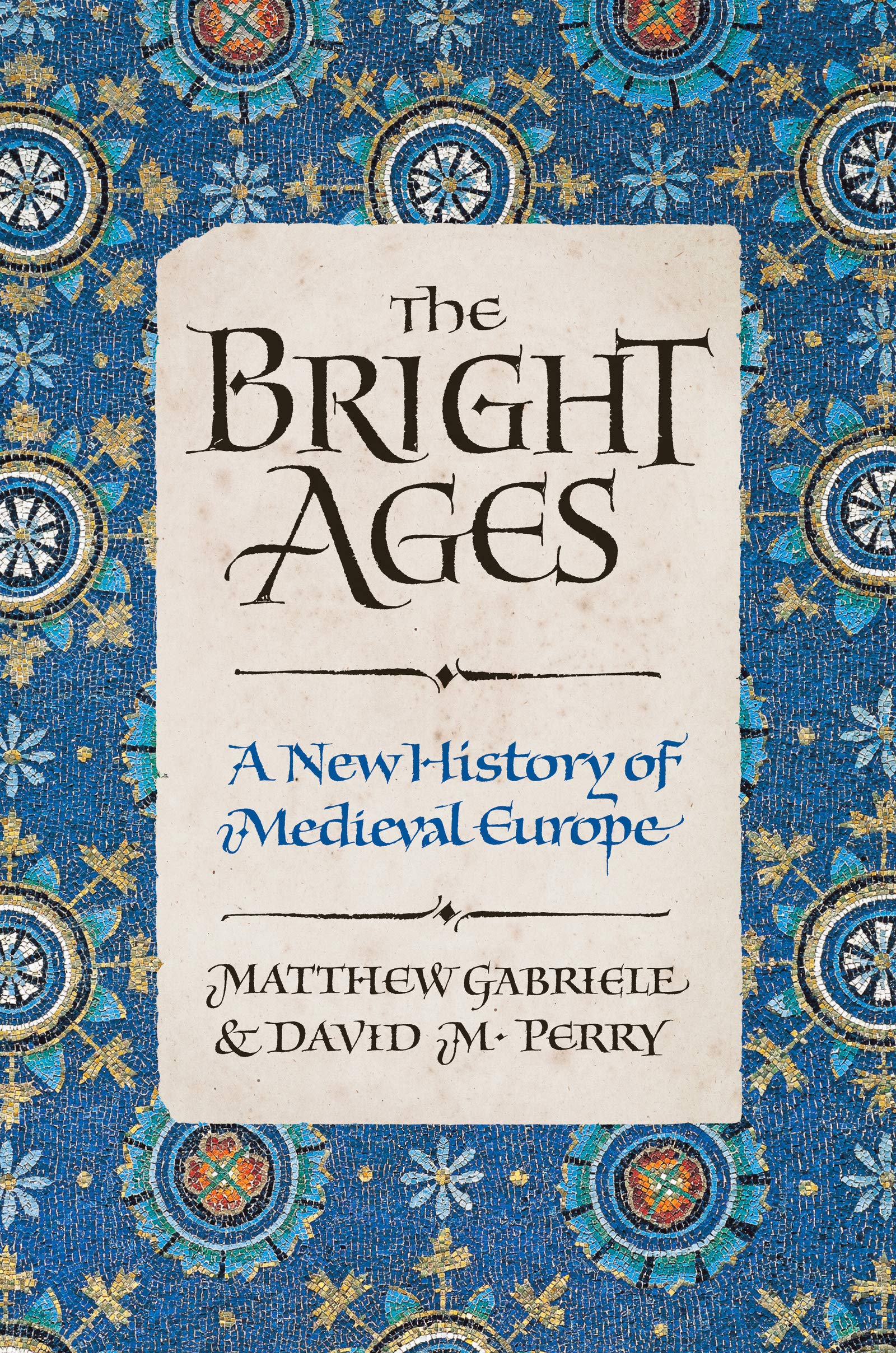 The Bright Ages: A New History Of Medieval Europe-used