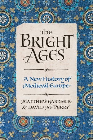 The Bright Ages: A New History Of Medieval Europe-used