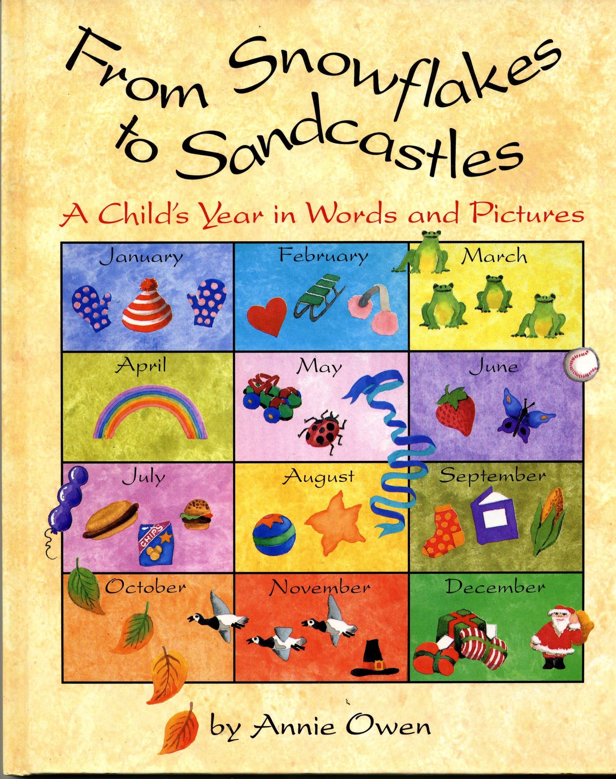 From Snowflakes To Sandcastles: A Child'S Year In Wordsand Pictures