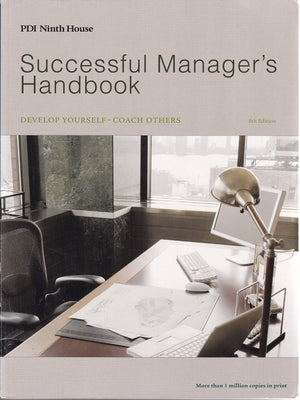 Successful Manager'S Handbook: Develop Yourself  Coach Others