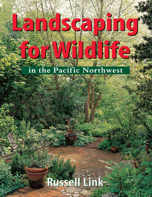 Landscaping for Wildlife in the Pacific Northwest,Used