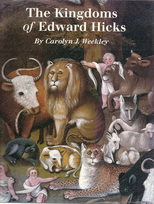 The Kingdoms of Edward Hicks (Abby Aldrich Rockefeller Folk Art Center Series.),Used