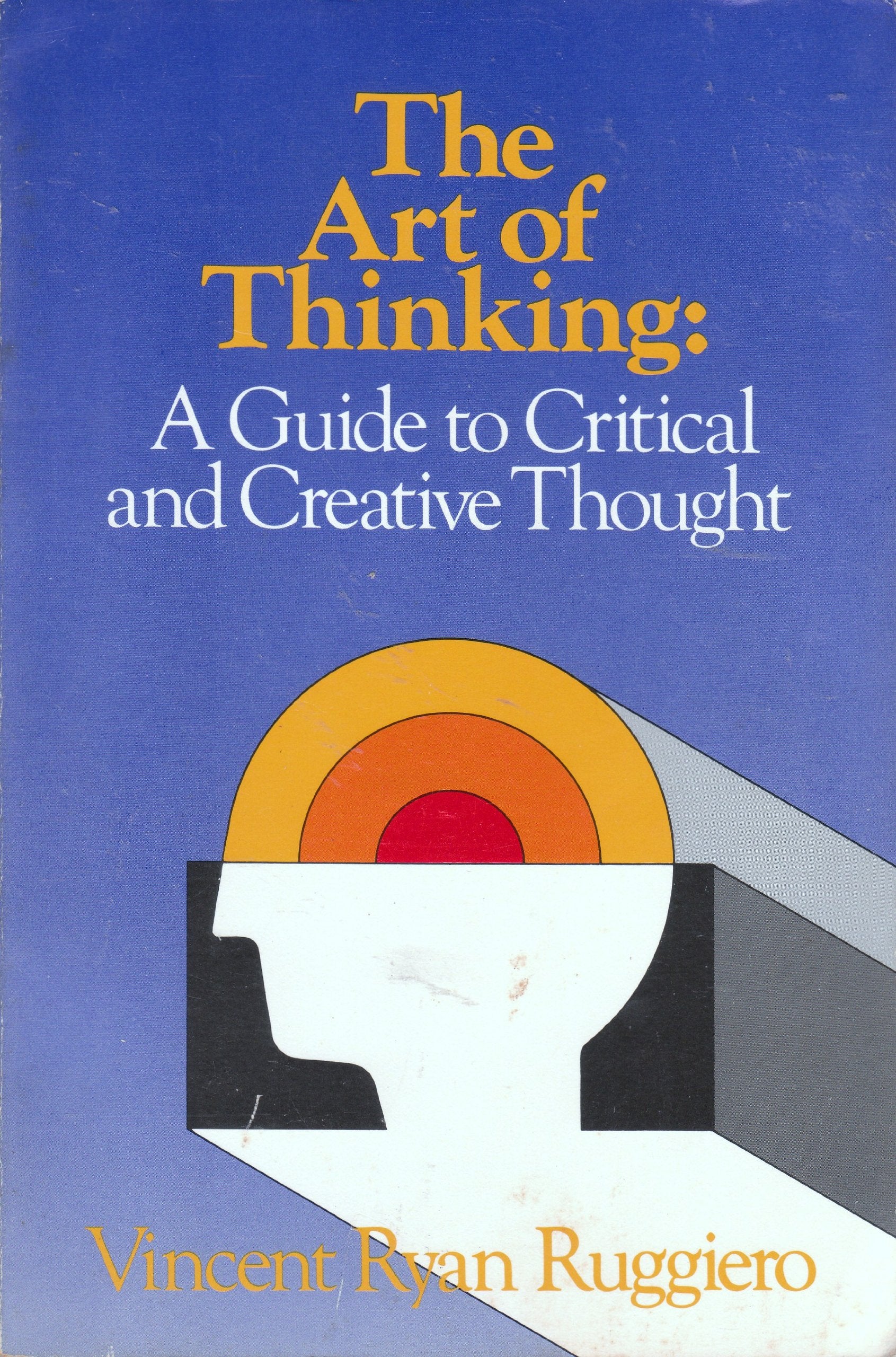 The Art Of Thinking: A Guide To Critical And Creative Thought-used