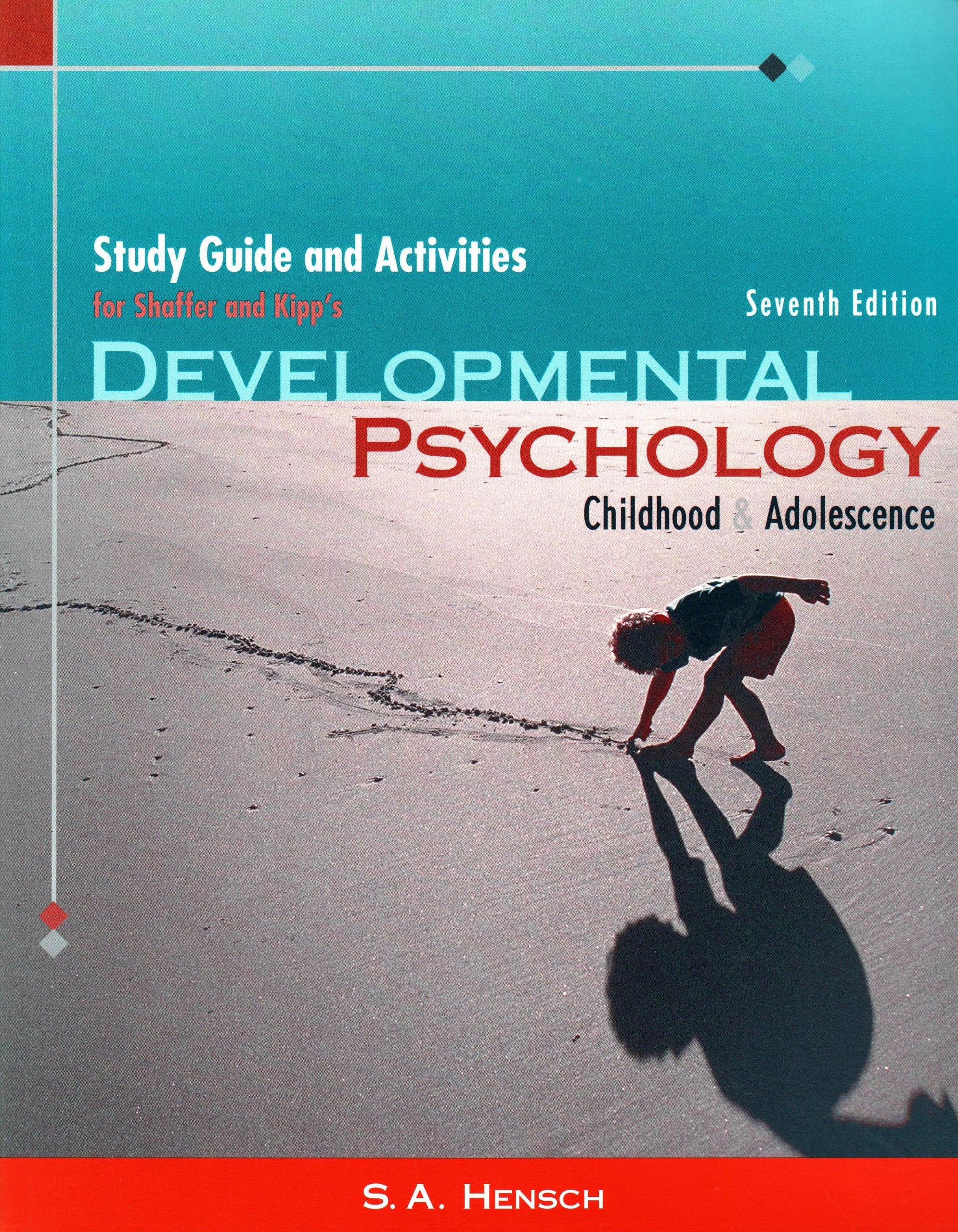 Study Guide for Shaffer/Kipp's Developmental Psychology: Childhood and Adolescence, 7th,Used