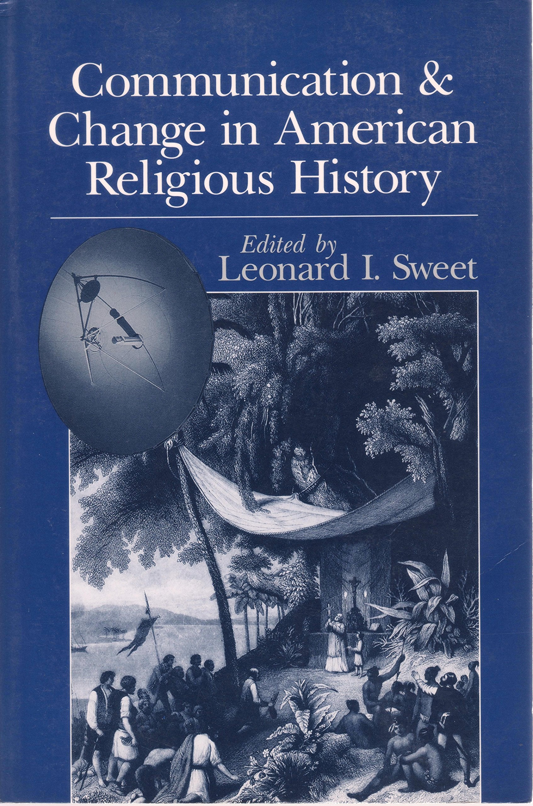 Communication and Change in American Religious History,Used