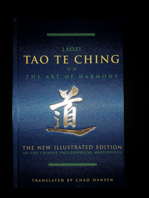 Tao Te Ching On The Art Of Harmony: The New Illustrated Edition Of The Chinese Philosophical Masterpiece