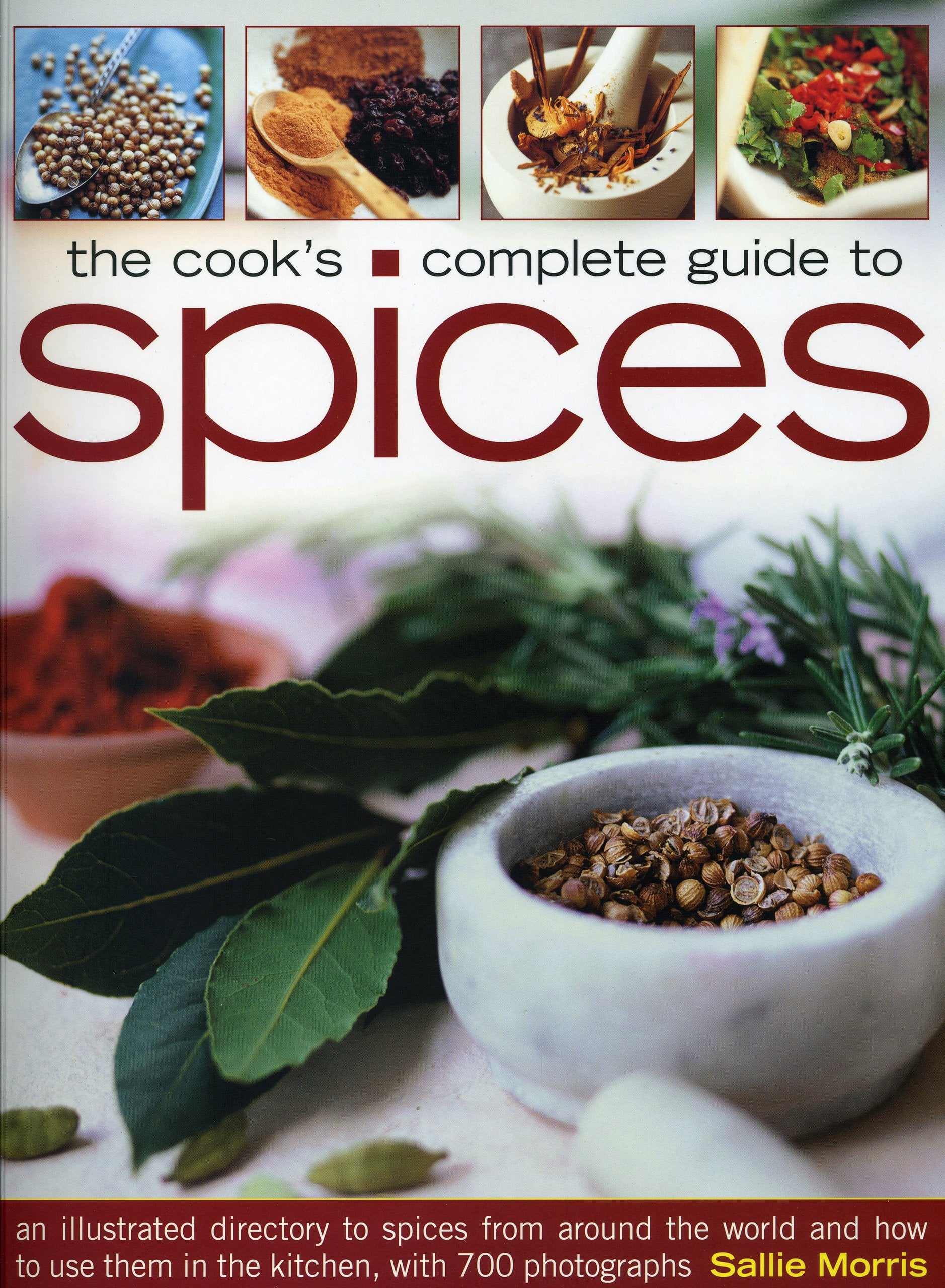 The Cook's Complete Guide to Spices: An illustrated directory to spices from around the world and how to use them in the kitchen,Used