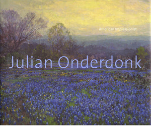 Julian Onderdonk: American Impressionist,Used