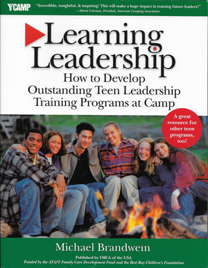 Learning Leadership: How To Develop Outstanding Teen Leadership Training Programs At Camp,Used