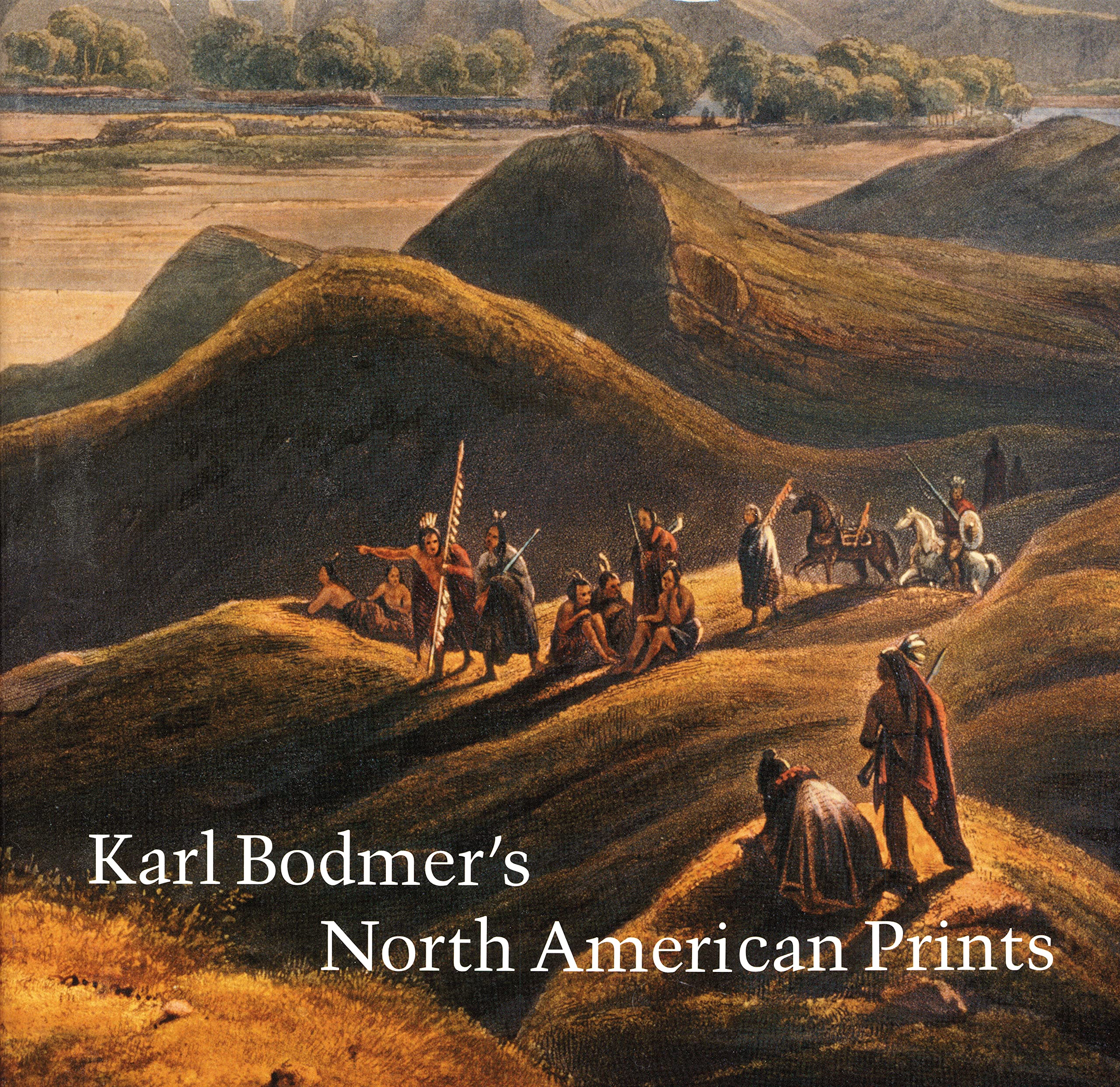Karl Bodmer's North American Prints,Used