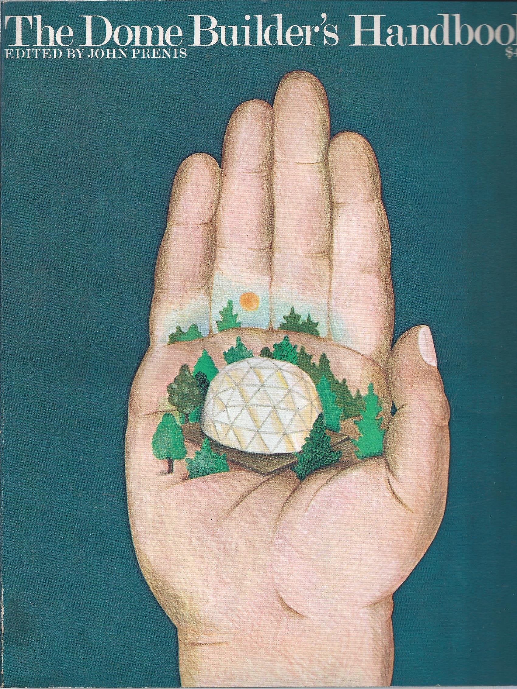 The Dome Builders Handbook. 1973. Paper.,Used