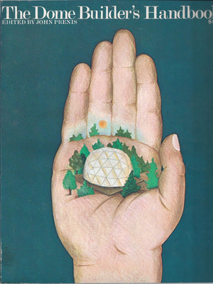 The Dome Builders Handbook. 1973. Paper.,Used