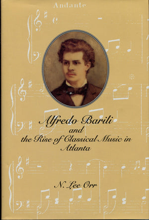 Alfredo Barili and the Rise of Classical Music in Atlanta,Used