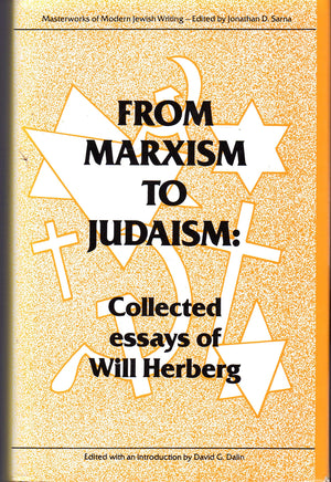 From Marxism to Judaism: The Collected Essays of Will Herberg (Masterworks of Modern Jewish Writing),Used