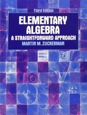 Elementary Algebra: A Straighforward Approach,New