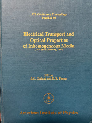 Electrical Transport And Optical Properties Of Inhomogeneous Media (Aip Conference Proceedings, 40)-used