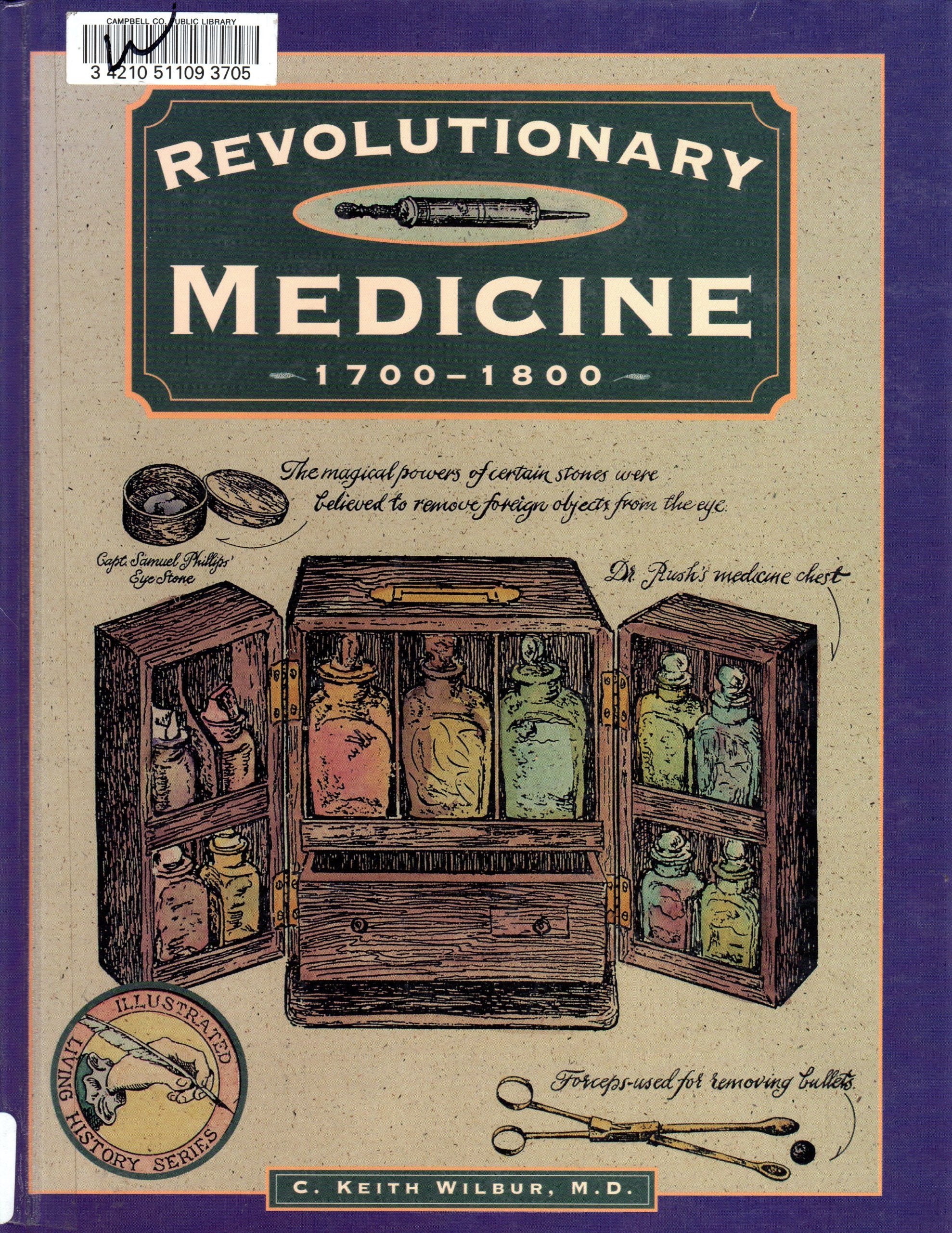 Revolutionary Medicine 17001800 (Illustrated Living History Series)