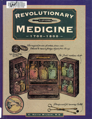Revolutionary Medicine 17001800 (Illustrated Living History Series)