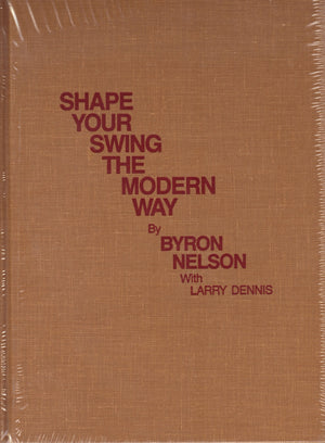 Shape Your Swing the Modern Way (Classics of Golf reprint edition),Used