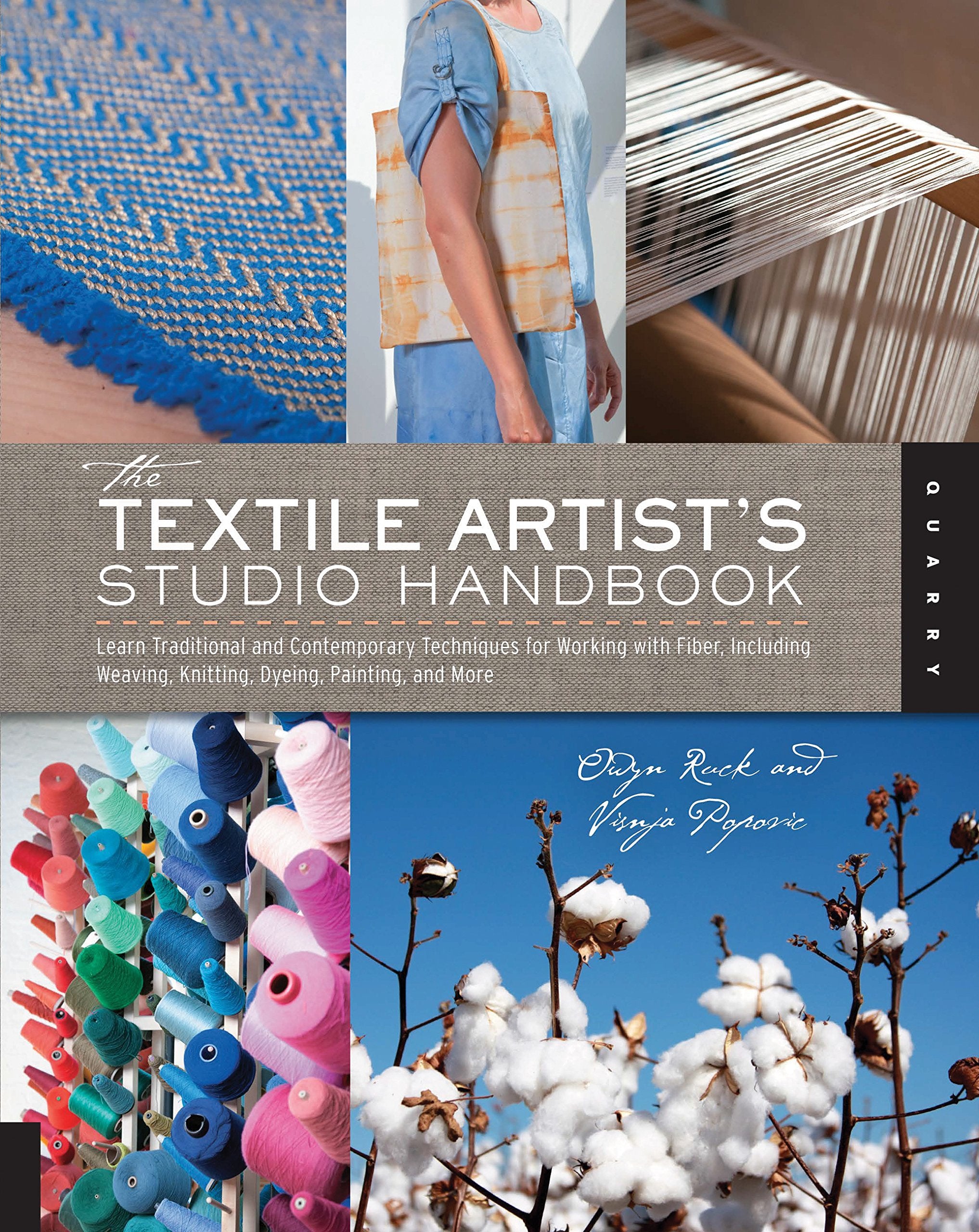 The Textile Artist'S Studio Handbook: Learn Traditional And Contemporary Techniques For Working With Fiber, Including Weaving, K