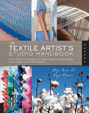 The Textile Artist'S Studio Handbook: Learn Traditional And Contemporary Techniques For Working With Fiber, Including Weaving, K
