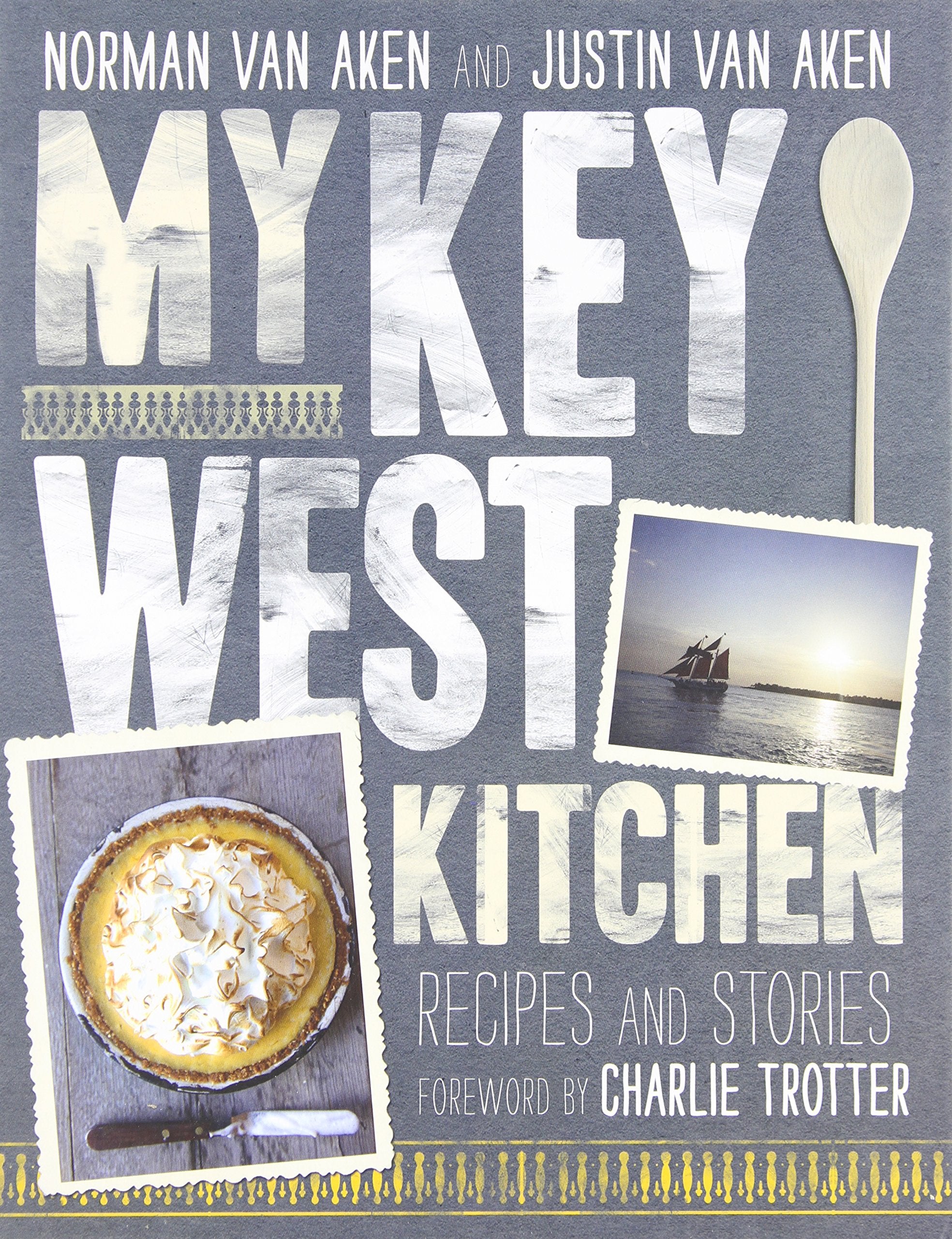 My Key West Kitchen: Recipes and Stories,New