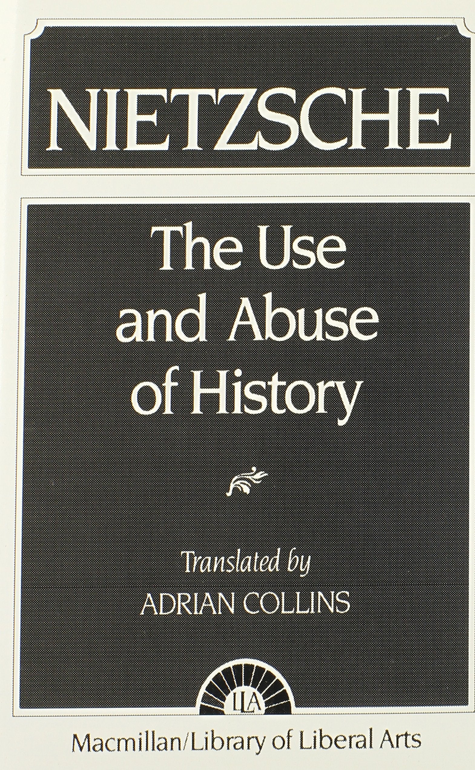 Nietzsche The Use And Abuse Of History 2Nd Revised Edition,Used