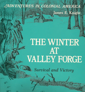 The Winter at Valley Forge: Survival and Victory (Adventures in Colonial America),Used