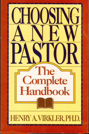 Choosing a New Pastor: The Complete Handbook,Used