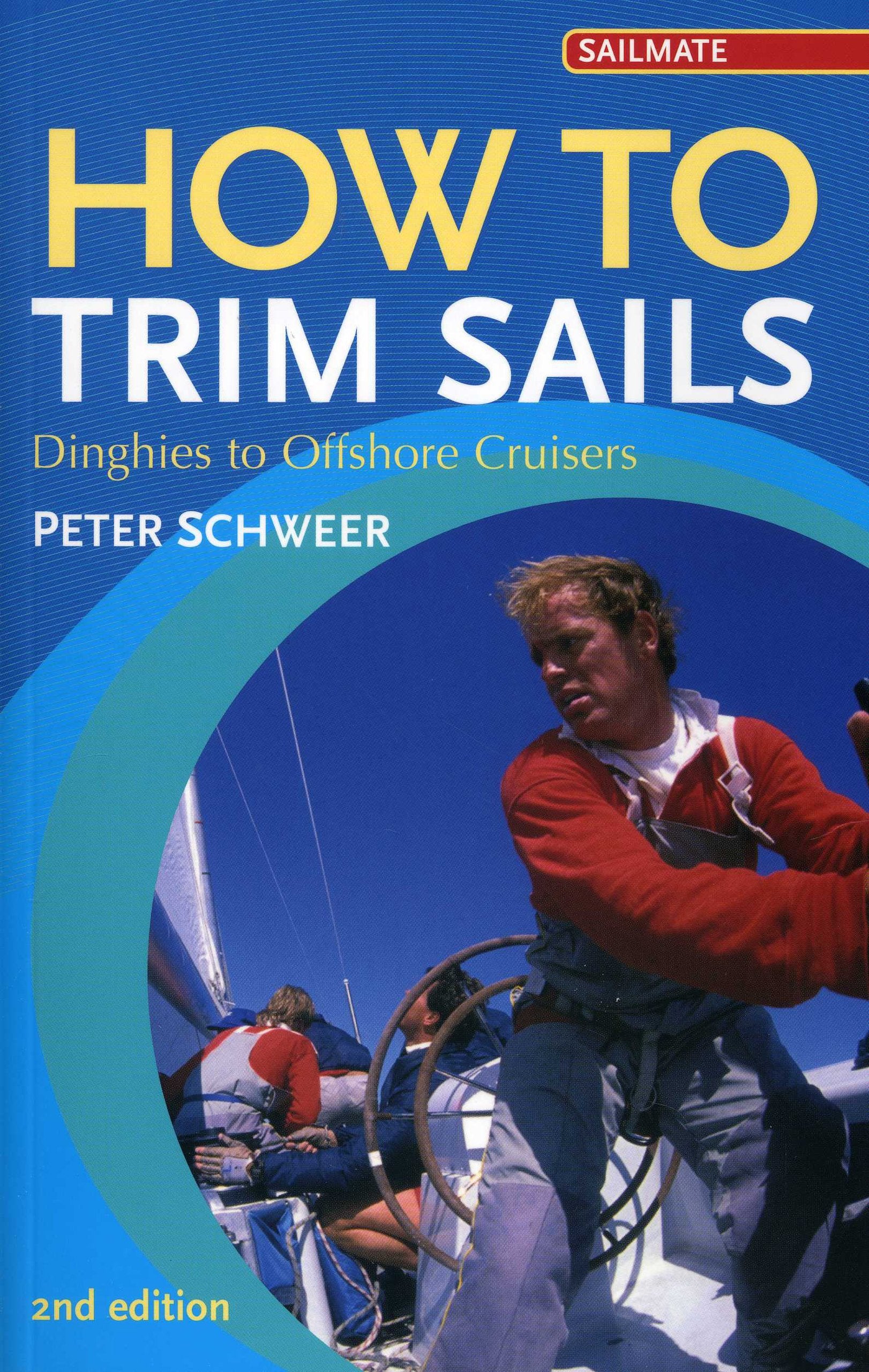 How To Trim Sails: Dinghies To Offshore Cruisers (2Nd Edition),Used