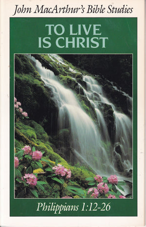 To Live Is Christ : Philippians 1: 1226,Used