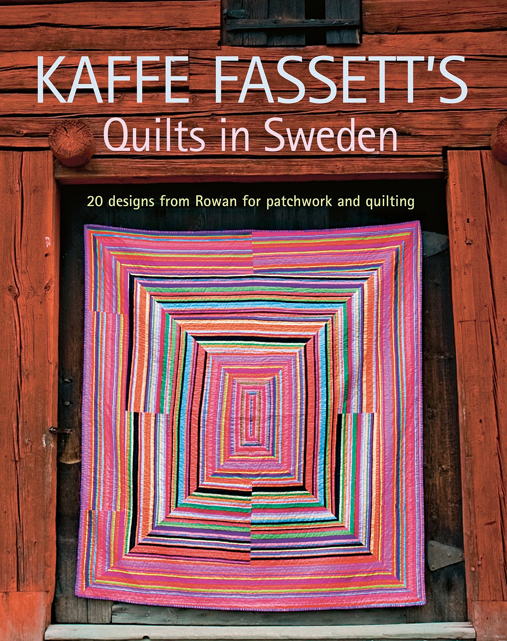 Kaffe Fassett's Quilts in Sweden: 20 Designs from Rowan for Patchwork Quilting (Patchwork and Quilting Book),New