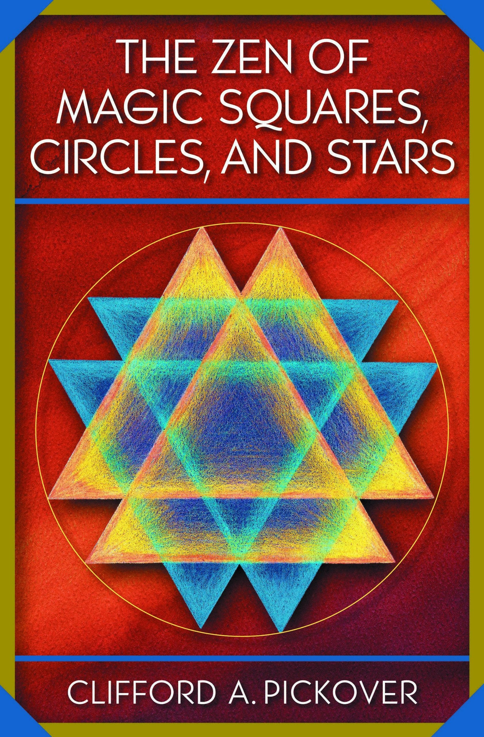 The Zen of Magic Squares, Circles, and Stars: An Exhibition of Surprising Structures across Dimensions,Used
