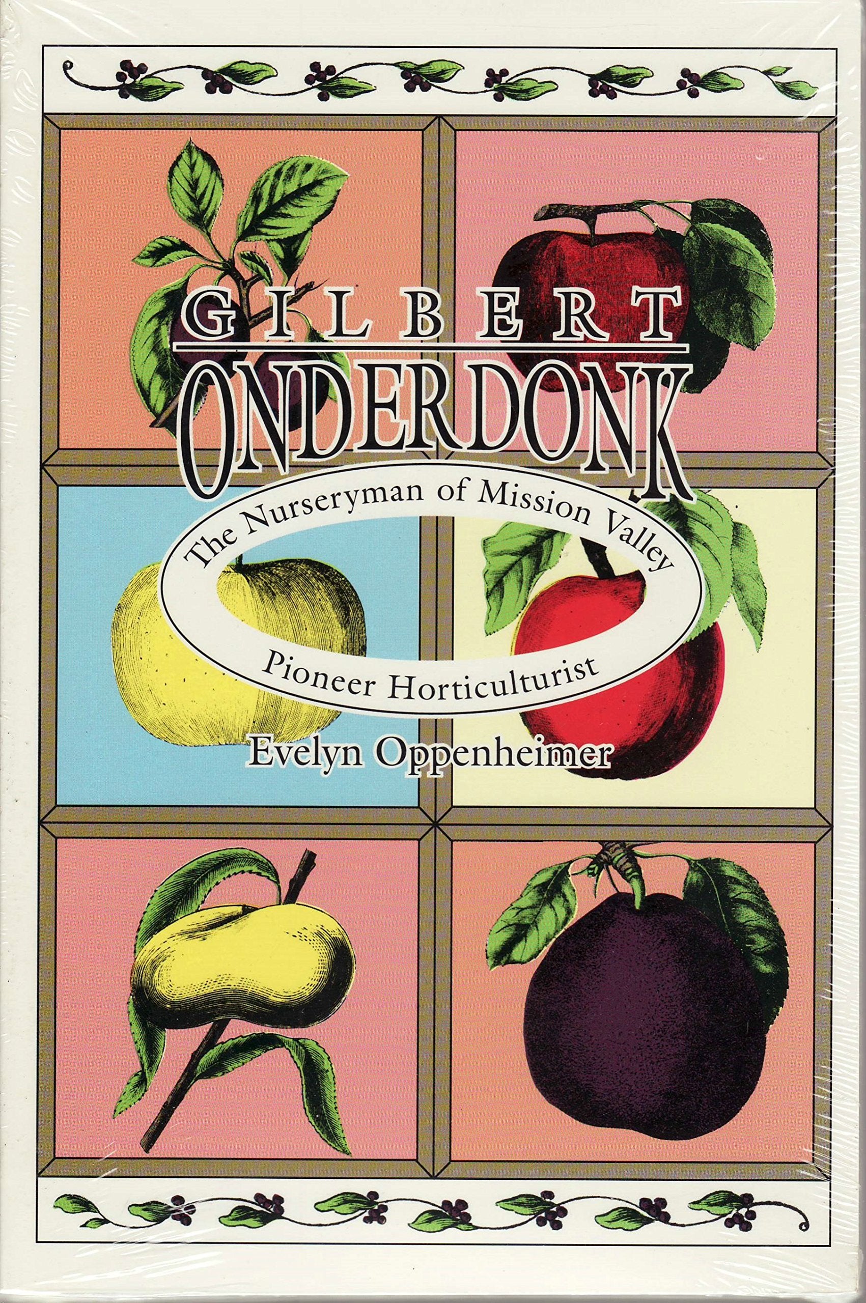 Gilbert Onderdonk: The Nurseryman of Mission Valley, Pioneer Horticulturist (On the Edge: New Women's Fiction; 2),Used